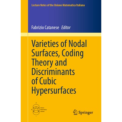 预订 Varieties of Nodal Surfaces, Coding Theory and Discriminants of Cubic Hypersurfaces 节点曲面的各类形式、编码理论及