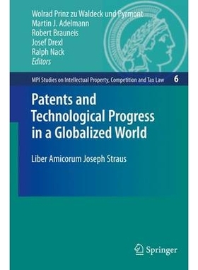 预订 Patents and Technological Progress in a Globalized World: Liber Amicorum Joseph Straus: 9783540887423
