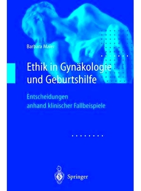 预订 Ethik in Gynakologie Und Geburtshilfe: Entscheidungen Anhand Klinischer Fallbeispiele