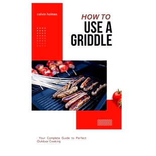 guide griddle recipe 预订 Griddle tips cookbook use straightforward Use and griddling how How technique
