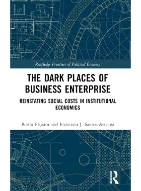 预订 The Dark Places of Business Enterprise: Reinstating Social Costs in Institutional Economics 商业企业的黑暗之地：恢