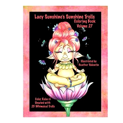 预订 Lacy Sunshine’s Sunshine Trolls Coloring Book Volume 27: Whimsical Lovable Bright-Eyed Trolls Coloring For All Age