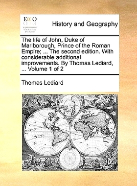 预订 The life of John, Duke of Marlborough, Prince of the Roman Empire; ... The second edition. With considerable additi
