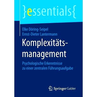 预订 Komplexitätsmanagement: Psychologische Erkenntnisse zu einer zentralen Führungsaufgabe 复杂性管理-*管理任务心理学