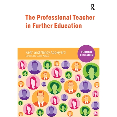 预订 The Professional Teacher in Further Education 继续教育专业教师: 9781909682016