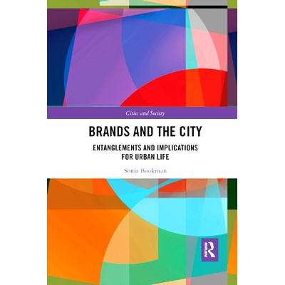 预订 Brands and the City: Entanglements and Implications for Urban Life 品牌与城市：对城市生活的纠缠与启示: 978036733297