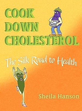 预订 Cook Down Cholesterol: The Silk Road to Health: 9781450565554