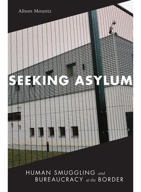预订 Seeking Asylum: Human Smuggling and Bureaucracy at the Border: 9780816665372