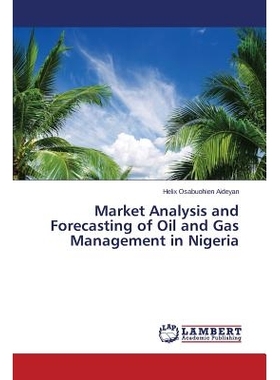 预订 Market Analysis and Forecasting of Oil and Gas Management in Nigeria: 9783659754784