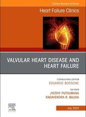 [预订]Valvular Heart Disease and Heart Failure, an Issue of Heart Failure Clinics 9780323938891