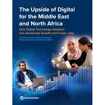 预订 The Upside of Digital for MENA: How Digital Technology Adoption Can Accelerate Growth and Create Jobs 中东和北非的