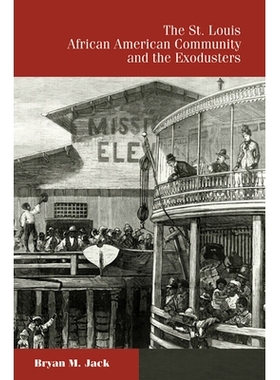 预订 The St. Louis African American Community and the Exodusters: 9780826222374