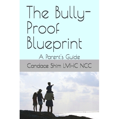 预订 The Bully-Proof Blueprint: A Parent’s Guide: 9798335446006