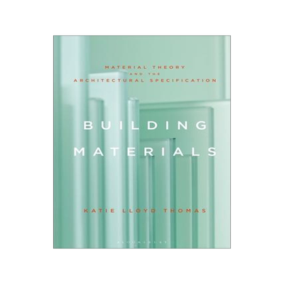 [预订]Building Materials: Material Theory and the Architectural Specification 9781350277830