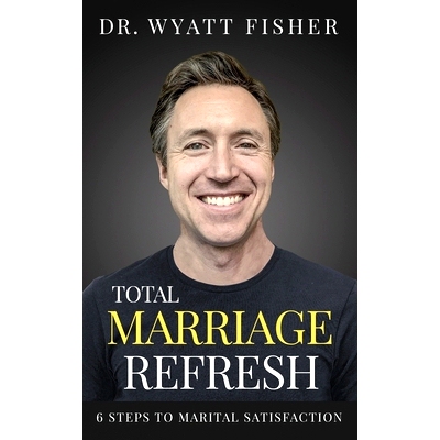 预订 Total Marriage Refresh: 6 Steps to Marital Satisfaction: 9798696209456