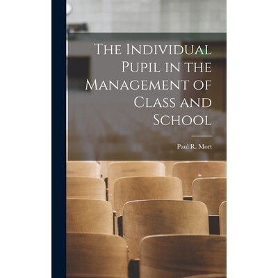 预订 The Individual Pupil in the Management of Class and School 9781018085289