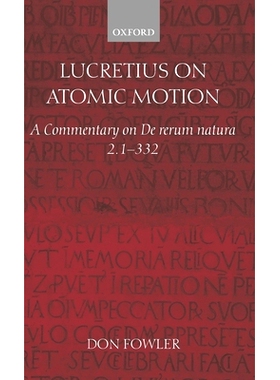 预订 Lucretius on Atomic Motion: A Commentary on De rerum natura 2. 1-332 卢克莱修在原子运动ÇMPG：AQ: 9780199243587