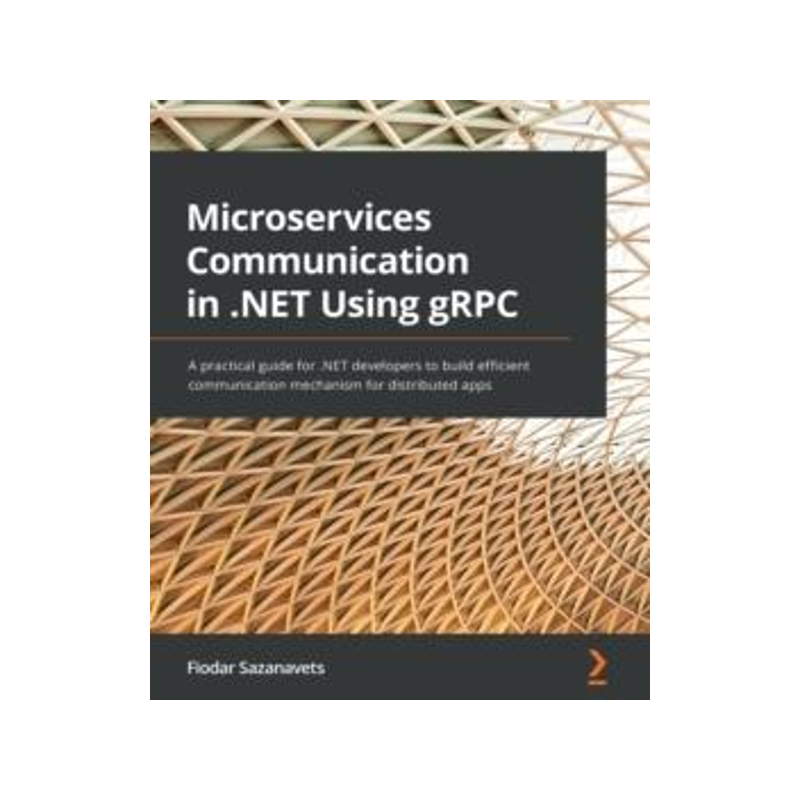[预订]Microservices Communication in .NET Using gRPC 9781803236438