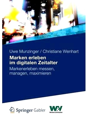 预订 Marken erleben im digitalen Zeitalter: Markenerleben messen, managen, maximieren 数字时代的品牌体验——衡量、管理和