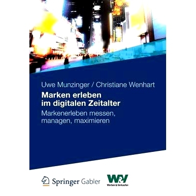 预订 Marken erleben im digitalen Zeitalter: Markenerleben messen, managen, maximieren 数字时代的品牌体验——衡量、管理和