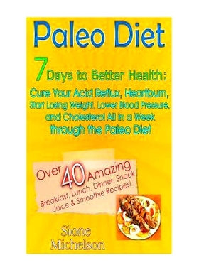 预订 Paleo Diet: 7 Days To Better Health: Cure Your Acid Reflux, Heartburn, Start losing Weight, Lower Blood Pressure an