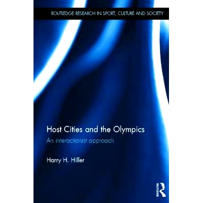 预订 Host Cities and the Olympics: An Interactionist Approach 主办城市和奥运会: 互动的方法: 9780415522410