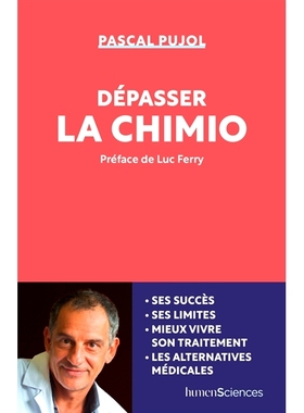 预订 Dépasser la chimio : ses succès, ses limites, mieux vivre son traitement, les alternatives médicales *化疗：