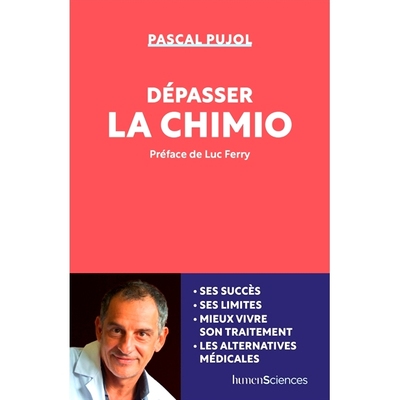 预订 Dépasser la chimio : ses succès, ses limites, mieux vivre son traitement, les alternatives médicales *化疗：