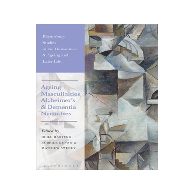 [预订]Ageing Masculinities, Alzheimer’s and Dementia Narratives 9781350237483