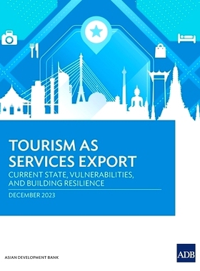 预订 Tourism as Services Export: Current State, Vulnerabilities, and Building Resilience 旅游业作为服务出口：现状、脆弱