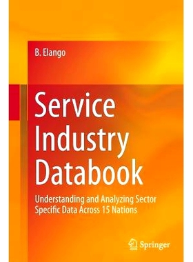 预订 Service Industry Databook: Understanding and Analyzing Sector Specific Data Across 15 Nations: 9783319365930