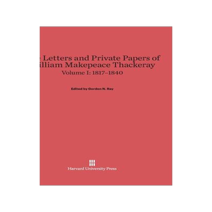 [预订]The Letters and Private Papers of William Makepeace Thackeray, Volume I: 1817–1840 9780674289727
