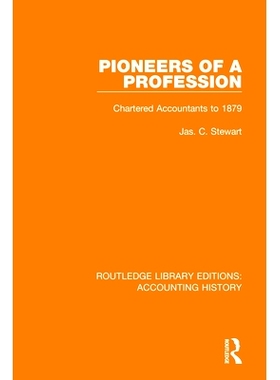 预订 Pioneers of a Profession: Chartered Accountants to 1879 专业的先驱：到1879年的特许会计师: 9780367532550