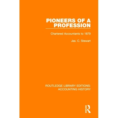 预订 Pioneers of a Profession: Chartered Accountants to 1879 专业的先驱：到1879年的特许会计师: 9780367532550