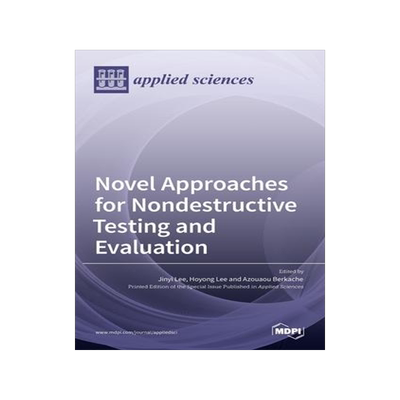[预订]Novel Approaches for Nondestructive Testing and Evaluation 9783036535999