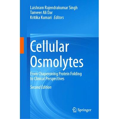预订 Cellular Osmolytes: From Chaperoning Protein Folding to Clinical Perspectives 细胞渗透剂:从陪伴蛋白折叠到临床展望