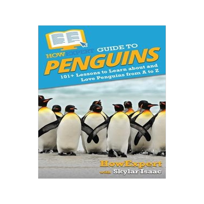 [预订]HowExpert Guide to Penguins: 101+ Lessons to Learn about and Love Penguins from A to Z 9781648914775
