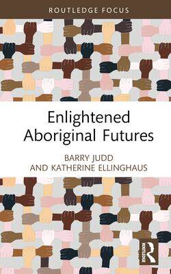 [预订]Enlightened Aboriginal Futures 9781032251172
