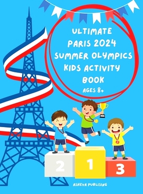 预订 Ultimate Paris 2024 Summer Olympics Kids Activity Book: 9798328974530