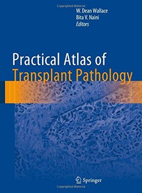 【预订】Practical Atlas of Transplant Pathology