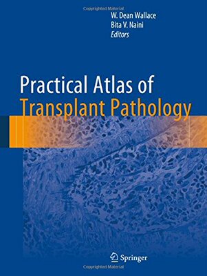 【预订】Practical Atlas of Transplant Pathology