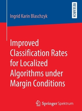 【预订】Improved Classification Rates for Localized Algorithms under Margin Conditions