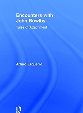 【预订】Encounters with John Bowlby