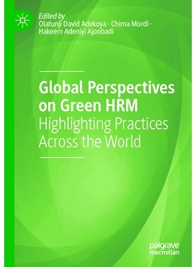 预订 Global Perspectives on Green HRM: Highlighting Practices Across the World 绿色人力资源管理的全球展望：突出世界各地