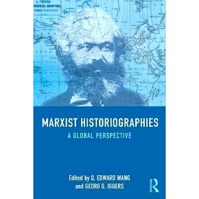 预订 Marxist Historiographies: A Global Perspective 马克思主义历史编纂学：全球视角: 9780415723442