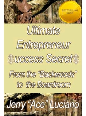 预订 Ultimate Entrepreneur $UCCESS SECRET$: From The Backwoods to The Boardroom: 9781492878834