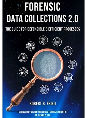 预订 Forensic Data Collections 2.0: The Guide for Defensible & Efficient Processes: 9781636835006