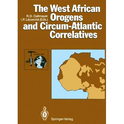 预订 The West African Orogens and Circum-Atlantic Correlatives 西非造山带和环大西洋相关带: 9783642841552