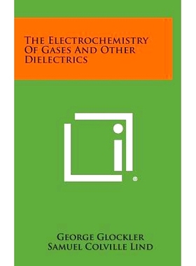 预订 The Electrochemistry of Gases and Other Dielectrics: 9781258572754