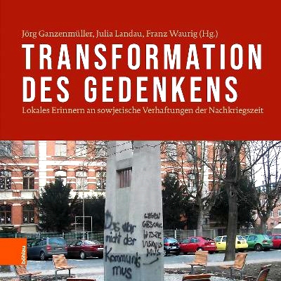 预订 Transformation des Gedenkens: Lokales Erinnern an sowjetische Verhaftungen der Nachkriegszeit 记忆的转变：战后当地